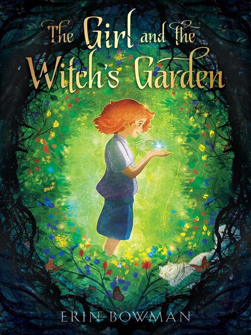 Title details for The Girl and the Witch's Garden by Erin Bowman - Available